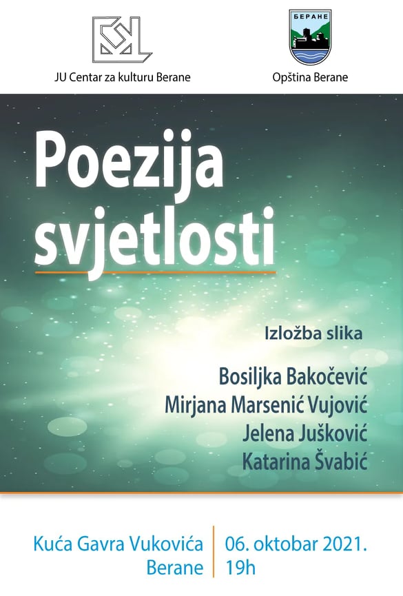 У Спомен – кући „Војвода Гавро Вуковић“, у сриједу, 06. октобра 2021. године, биће отворена изложба слика „Поезија свјетлости“.