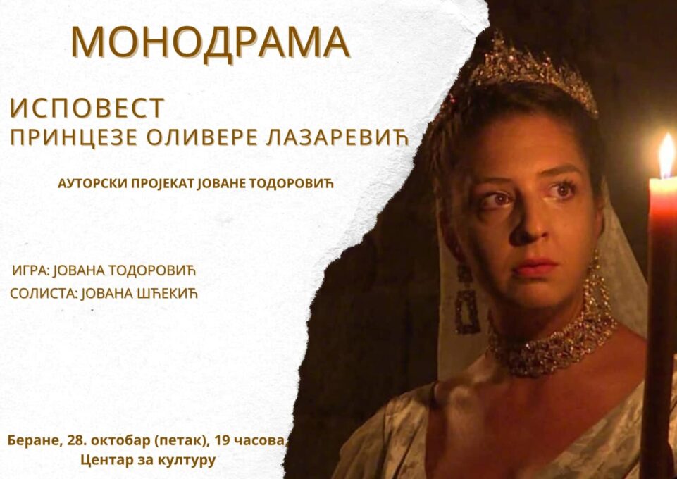 Berane: Monodrama „Ispovest princeze Olivere Lazarević“ biće izvedena na sceni Centra za kulturu